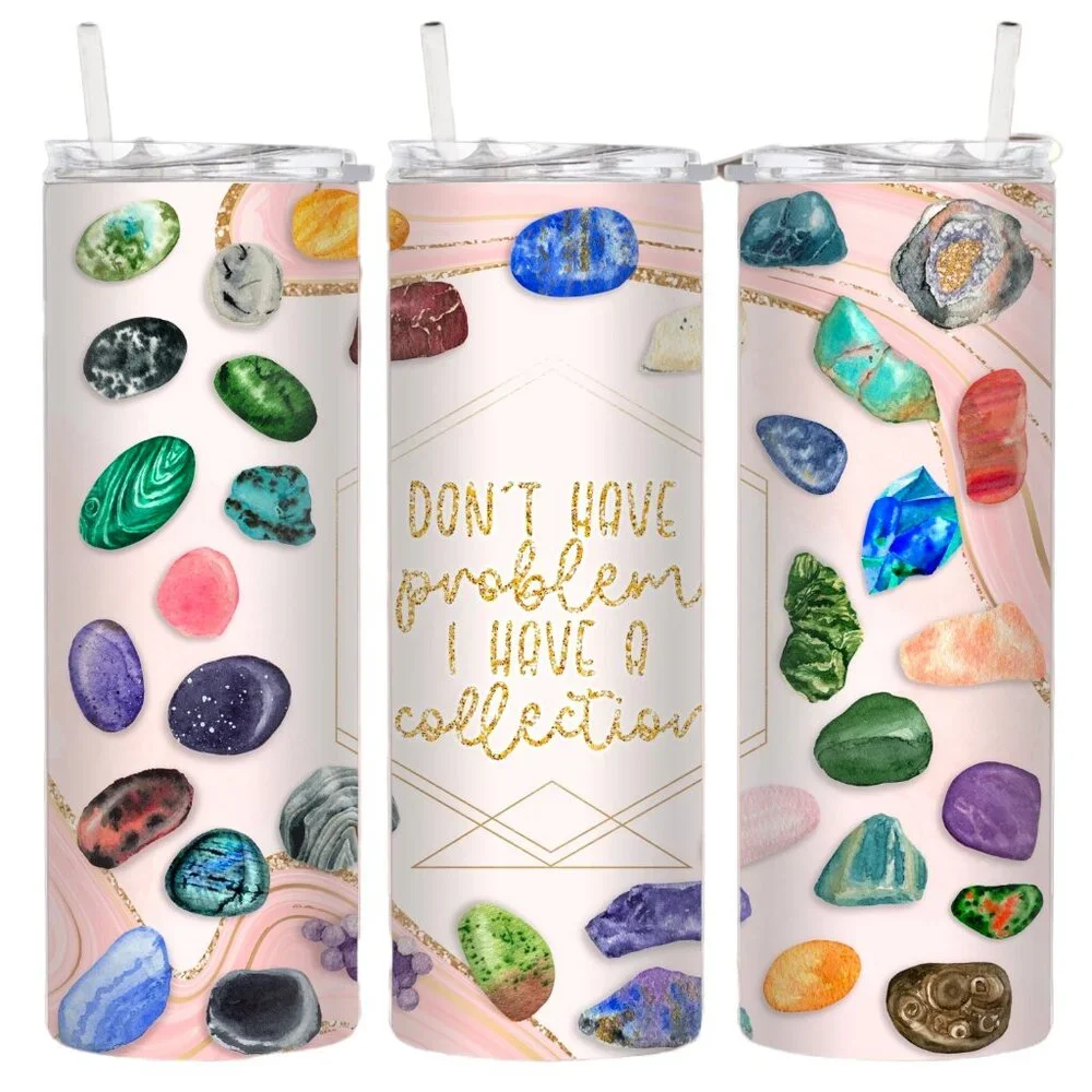I don't have a problem, I have a COLLECTION metal insulated Tumbler